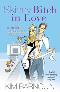 Cover for "Skinny Bitch in Love:  A Novel"